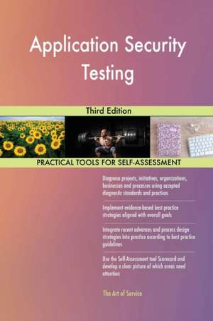 Application Security Testing Third Edition de Gerardus Blokdyk