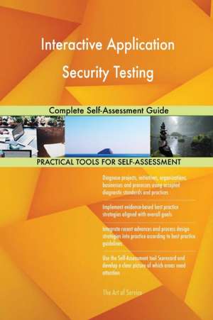Interactive Application Security Testing Complete Self-Assessment Guide de Gerardus Blokdyk