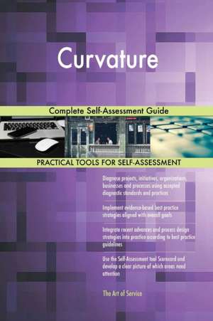 Curvature Complete Self-Assessment Guide de Gerardus Blokdyk