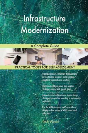 Infrastructure Modernization A Complete Guide de Gerardus Blokdyk