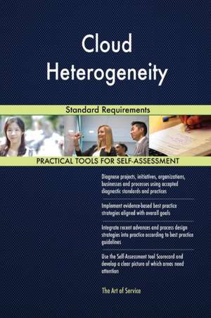Cloud Heterogeneity Standard Requirements de Gerardus Blokdyk