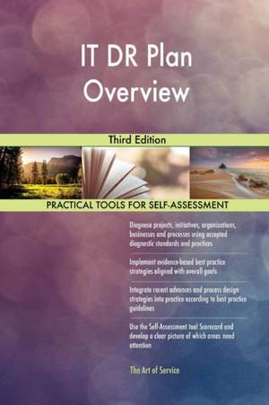 IT DR Plan Overview Third Edition de Gerardus Blokdyk