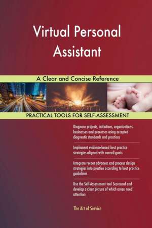 Virtual Personal Assistant A Clear and Concise Reference de Gerardus Blokdyk