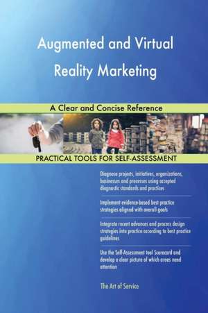 Augmented and Virtual Reality Marketing A Clear and Concise Reference de Gerardus Blokdyk