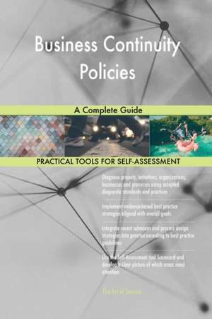 Business Continuity Policies A Complete Guide de Gerardus Blokdyk