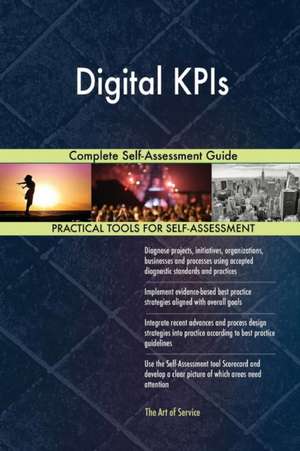 Digital KPIs Complete Self-Assessment Guide de Gerardus Blokdyk