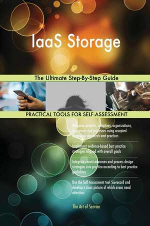 IaaS Storage The Ultimate Step-By-Step Guide de Gerardus Blokdyk