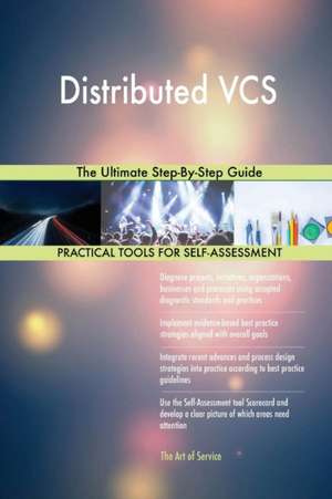 Distributed VCS The Ultimate Step-By-Step Guide de Gerardus Blokdyk