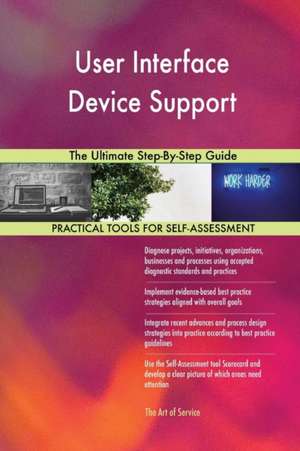 User Interface Device Support The Ultimate Step-By-Step Guide de Gerardus Blokdyk