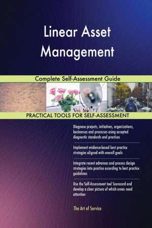 Linear Asset Management Complete Self-Assessment Guide de Gerardus Blokdyk