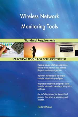 Wireless Network Monitoring Tools Standard Requirements de Gerardus Blokdyk