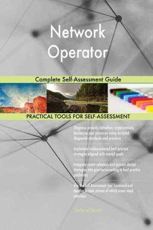 Network Operator Complete Self-Assessment Guide de Gerardus Blokdyk