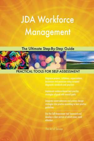 JDA Workforce Management The Ultimate Step-By-Step Guide de Gerardus Blokdyk