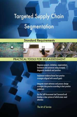 Targeted Supply Chain Segmentation Standard Requirements de Gerardus Blokdyk