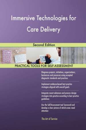Immersive Technologies for Care Delivery Second Edition de Gerardus Blokdyk