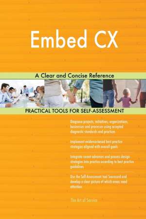 Embed CX A Clear and Concise Reference de Gerardus Blokdyk