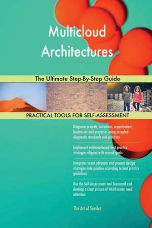 Multicloud Architectures The Ultimate Step-By-Step Guide de Gerardus Blokdyk
