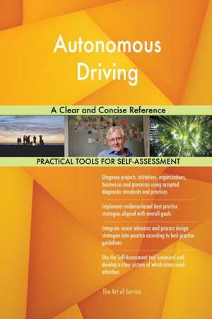 Autonomous Driving A Clear and Concise Reference de Gerardus Blokdyk