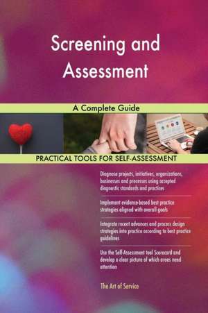 Screening and Assessment A Complete Guide de Gerardus Blokdyk