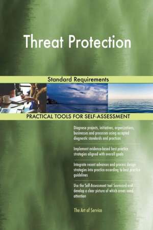 Threat Protection Standard Requirements de Gerardus Blokdyk