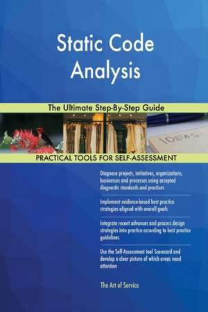 Static Code Analysis The Ultimate Step-By-Step Guide de Gerardus Blokdyk