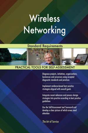 Wireless Networking Standard Requirements de Gerardus Blokdyk