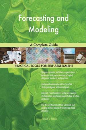 Forecasting and Modeling A Complete Guide de Gerardus Blokdyk