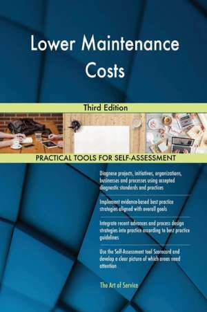 Lower Maintenance Costs Third Edition de Gerardus Blokdyk