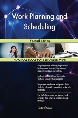 Work Planning and Scheduling Second Edition de Gerardus Blokdyk