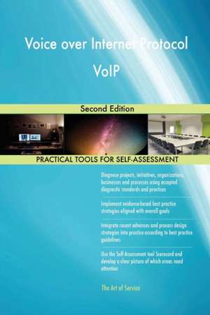 Voice over Internet Protocol VoIP Second Edition de Gerardus Blokdyk