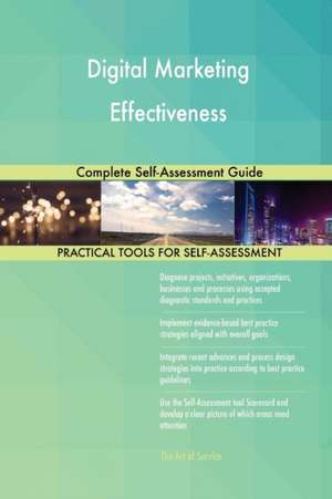 Digital Marketing Effectiveness Complete Self-Assessment Guide de Gerardus Blokdyk