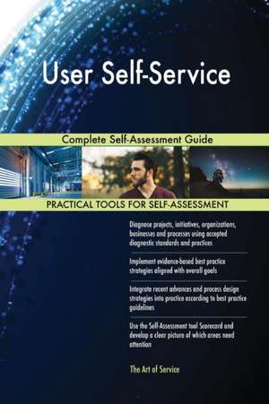 User Self-Service Complete Self-Assessment Guide de Gerardus Blokdyk