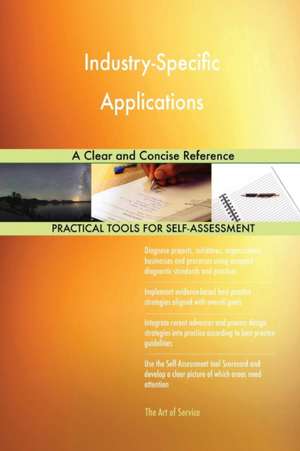 Industry-Specific Applications A Clear and Concise Reference de Gerardus Blokdyk