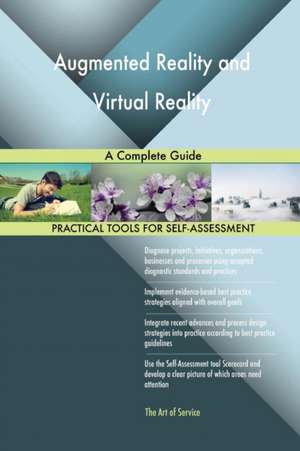 Augmented Reality and Virtual Reality A Complete Guide de Gerardus Blokdyk