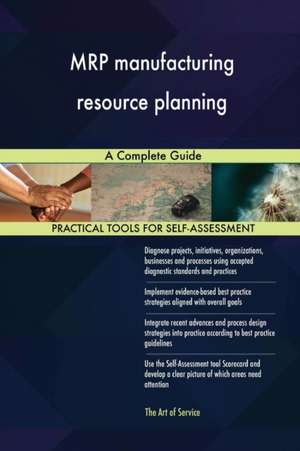 MRP manufacturing resource planning A Complete Guide de Gerardus Blokdyk