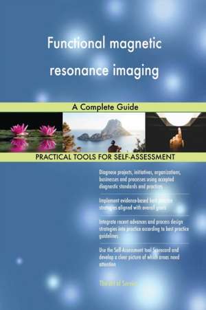 Functional magnetic resonance imaging A Complete Guide de Gerardus Blokdyk