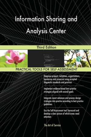 Information Sharing and Analysis Center Third Edition de Gerardus Blokdyk