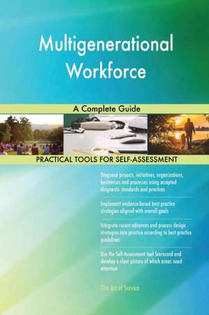 Multigenerational Workforce A Complete Guide de Gerardus Blokdyk