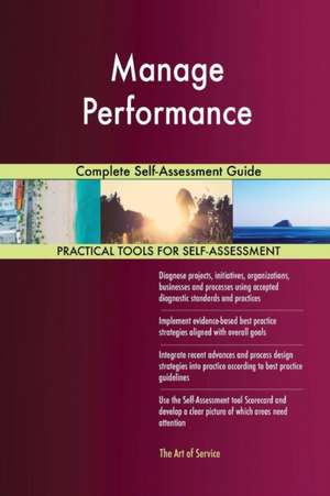 Manage Performance Complete Self-Assessment Guide de Gerardus Blokdyk