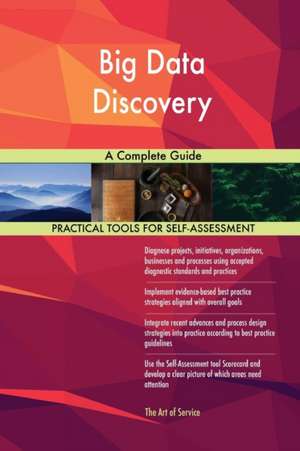 Big Data Discovery A Complete Guide de Gerardus Blokdyk