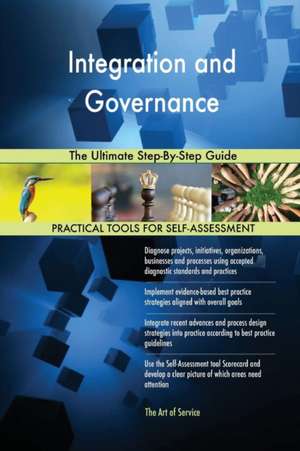 Integration and Governance The Ultimate Step-By-Step Guide de Gerardus Blokdyk