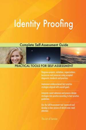 Identity Proofing Complete Self-Assessment Guide de Gerardus Blokdyk