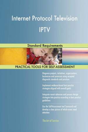 Internet Protocol Television IPTV Standard Requirements de Gerardus Blokdyk