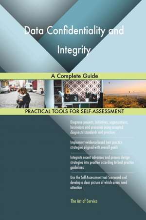 Data Confidentiality and Integrity A Complete Guide de Gerardus Blokdyk