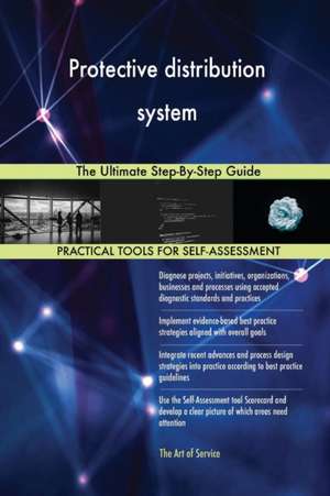 Protective distribution system The Ultimate Step-By-Step Guide de Gerardus Blokdyk