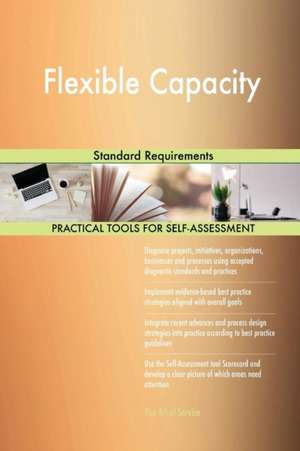 Flexible Capacity Standard Requirements de Gerardus Blokdyk