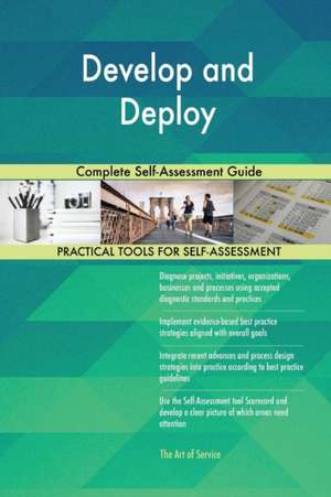 Develop and Deploy Complete Self-Assessment Guide de Gerardus Blokdyk