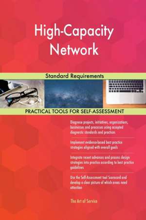 High-Capacity Network Standard Requirements de Gerardus Blokdyk