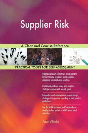 Supplier Risk A Clear and Concise Reference de Gerardus Blokdyk