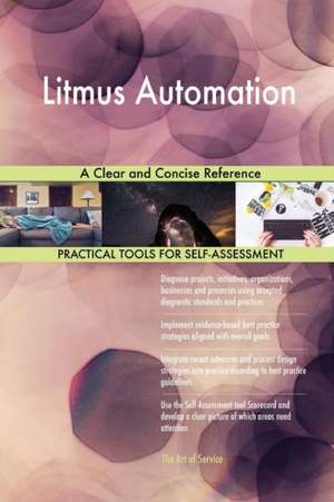 Litmus Automation A Clear and Concise Reference de Gerardus Blokdyk